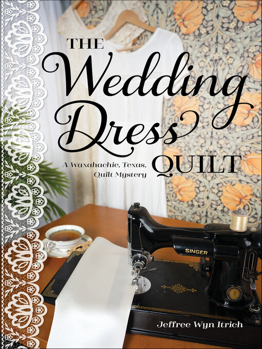 Title details for The Wedding Dress Quilt by Jeffree Wyn Itrich - Wait list